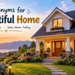 Beautiful home synonyms